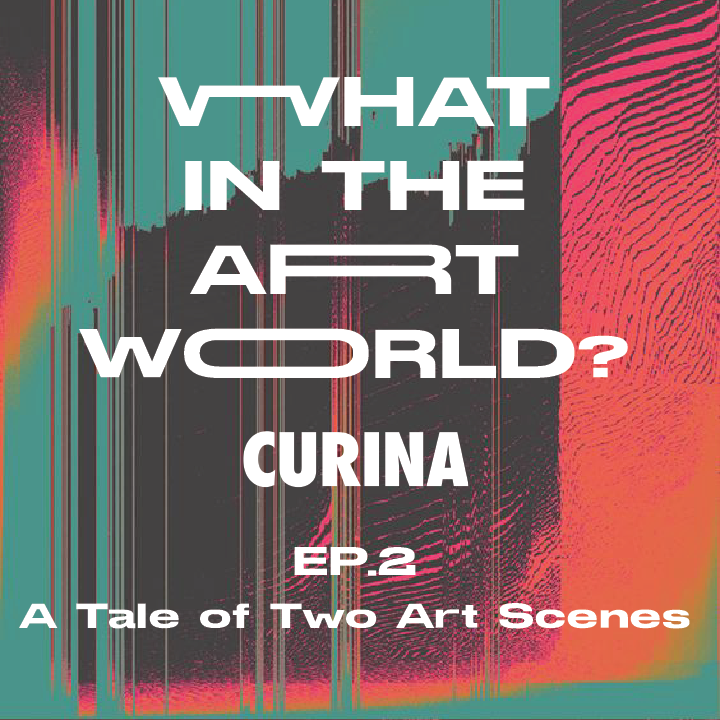 curina podcast poster titled what in the art world