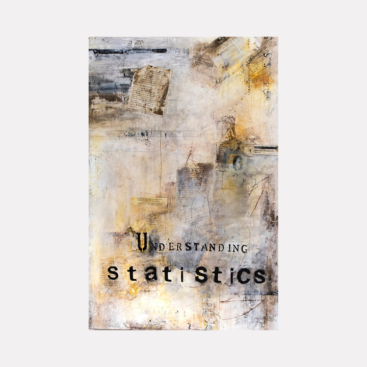 The artwork "Understanding Statistics" by Deborah Chaney features an abstract composition with layered textures in muted tones of beige, gray, and soft yellow. It includes fragmented script, faint geometric lines, and distressed paper-like patterns evoking the style of Robert Rauschenberg's mixed media collages. The piece blends modern and vintage elements.