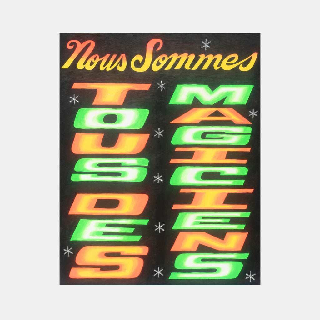 The artwork 'Nous Sommes Tous Des Magiciens' by Pablo A. Medina features vibrant fluorescent typography against a dark background. The text is arranged vertically in alternating orange and green glowing letters, creating a neon-like effect. Small silver stars accent the composition, while glitter and acrylic on plywood add dimensional texture and sparkle.