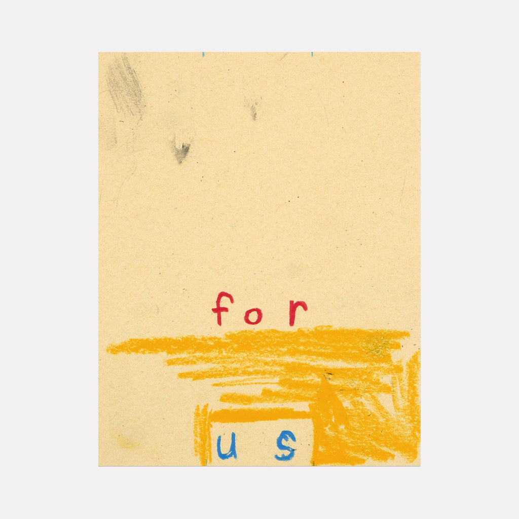 The artwork 'for us' by Joseph O'Neal features minimalist text in red and blue letters against a cream-colored paper background, with a bold orange-yellow pastel stroke horizontally dividing the composition. The piece combines pencil and wax pastel techniques, creating a raw, expressive artistic statement. Artwork by Joseph O'Neal.