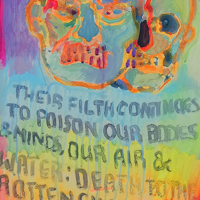 The artwork 'Their Filth Continues' depicts abstract skeletal forms rendered in vibrant orange outlines against a gradient background flowing from purple to turquoise to yellow. Text appears integrated into the composition, painted in metallic gray tones across the lower portion. The 24x20 inch acrylic painting combines expressive brushwork with environmental commentary. By Michelle Selwa.